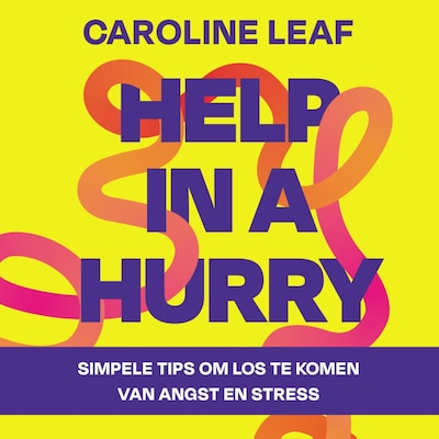 Help in a hurry – omslag van het luisterboek van Caroline Leaf