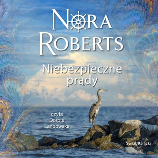 Niebezpieczne prądy – okładka audiobooka, autor Nora Roberts