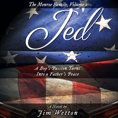 JED: A Boy's Passion Turns Into a Father's Peace: The Monroe Family, Volume 2 – omslag til lydbogen af Jim Wetton