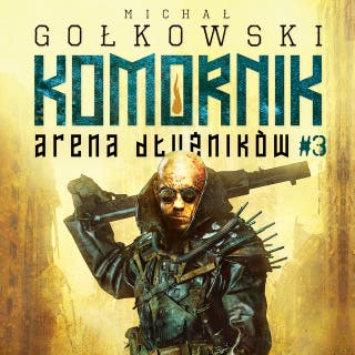 Komornik. Arena Dłużników - tom 3 – okładka audiobooka, autor Michał Gołkowski