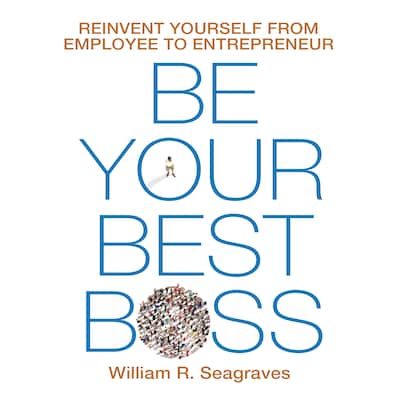 Be Your Best Boss – omslag til lydbogen af William R. Seagraves
