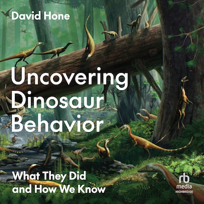 Uncovering Dinosaur Behavior – omslag til lydbogen af David Hone
