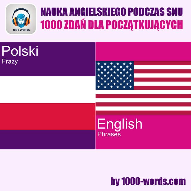 Nauka angielskiego podczas snu – 1000 zdań dla początkujących: 1000 zdań dla początkujących