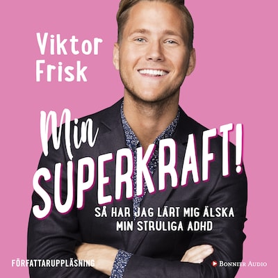 Min superkraft! : så har jag lärt mig älska min struliga adhd