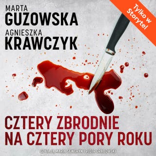 Cztery zbrodnie na cztery pory roku – okładka audiobooka, autor Marta Guzowska, Agnieszka Krawczyk