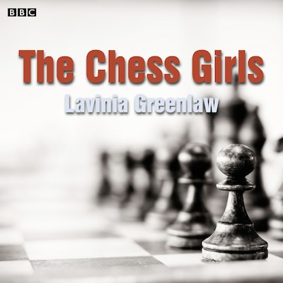 The Chess Girls – omslag til lydbogen af Lavinia Greenlaw