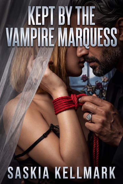 Kept By The Vampire Marquess: Fangs and Blood Bonds in a Filthy Paranormal Romance – omslag til lydbogen af Saskia Kellmark