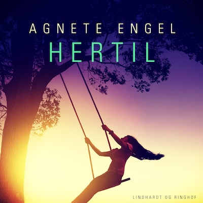 Hertil – omslag til lydbogen af Agnete Engel