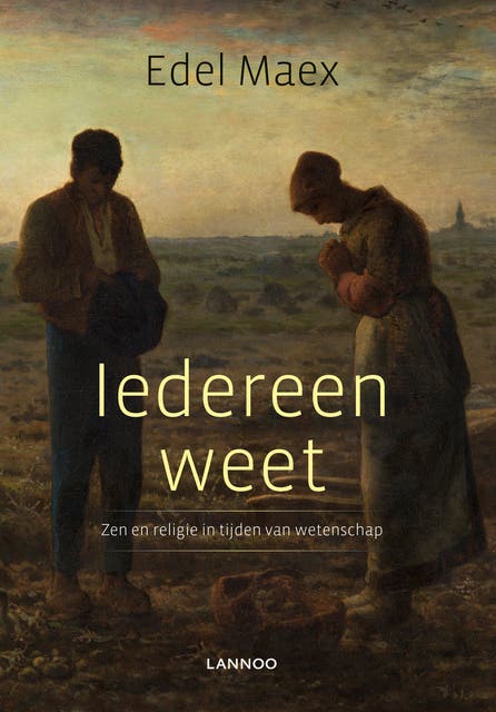 Iedereen weet: zen en religie in tijden van wetenschap