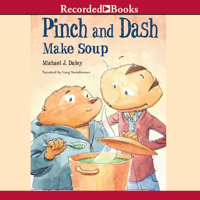 Pinch and Dash Make Soup – omslag til lydbogen af Michael J. Daley