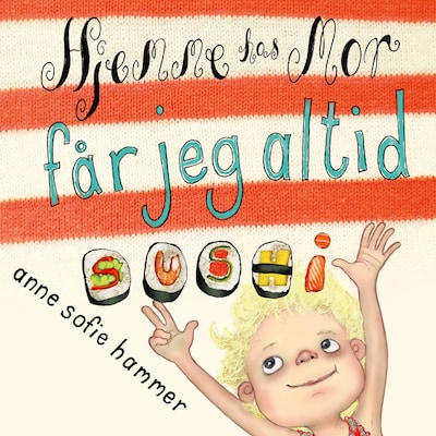Magda. Hjemme hos mor får jeg altid sushi – omslag til lydbogen af Anne Sofie Hammer