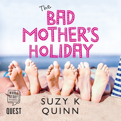 The Bad Mother's Holiday – omslag til lydbogen af Suzy K. Quinn
