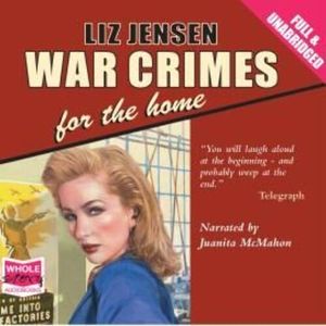 War Crimes for the Home – okładka audiobooka, autor Liz Jensen