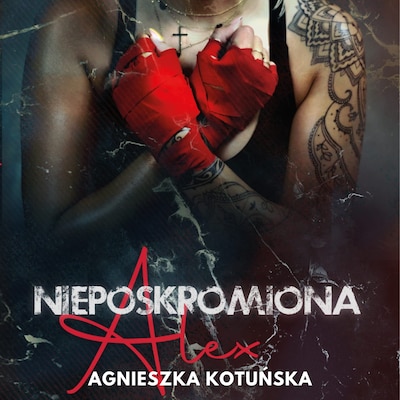 Nieposkromiona. Alex – okładka audiobooka, autor Kotuńska Agnieszka
