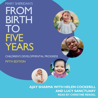 Mary Sheridan's From Birth to Five Years – omslag til lydbogen af Ajay Sharma, Helen Cockerill, Lucy Sanctuary