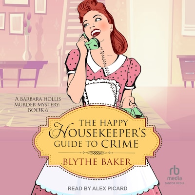 The Happy Housekeeper's Guide to Crime – omslag til lydbogen af Blythe Baker