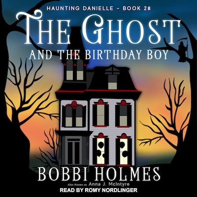 The Ghost and the Birthday Boy – omslag til lydbogen af Bobbi Holmes, Anna J. McIntyre