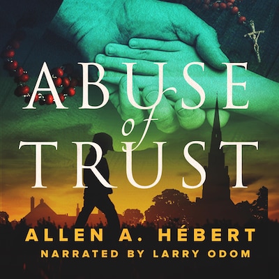 Abuse of Trust – omslag til lydbogen af Christopher West, Jim Field, Denis Hebert