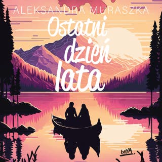 Ostatni dzień lata – okładka audiobooka, autor Aleksandra Muraszka