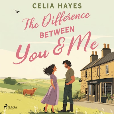 The Difference Between You & Me: A light-hearted, cosy romantic comedy set in Scotland – omslag til lydbogen af Celia Hayes
