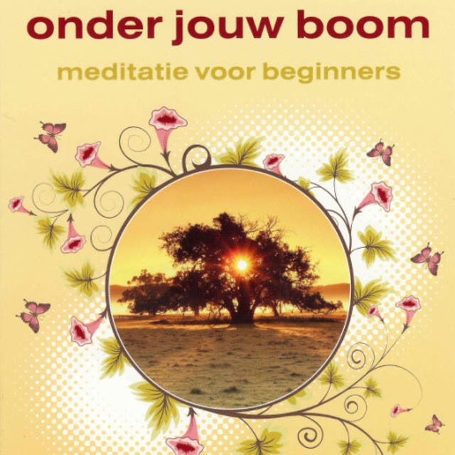 Mediteren onder jouw boom: Meditatie voor beginners