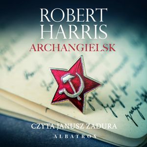 Archangielsk – okładka audiobooka, autor Robert Harris