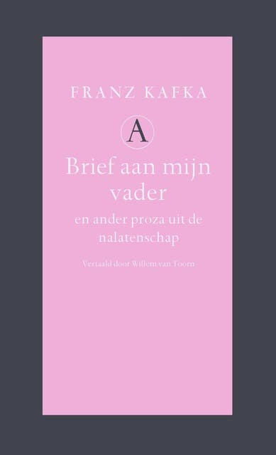 Brief aan mijn vader: en ander proza uit de nalatenschap