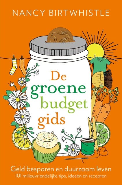 De groene budgetgids: Geld besparen én duurzaam leven - 101 tips, ideeën en recepten – omslag van het luisterboek van Nancy Birtwhistle