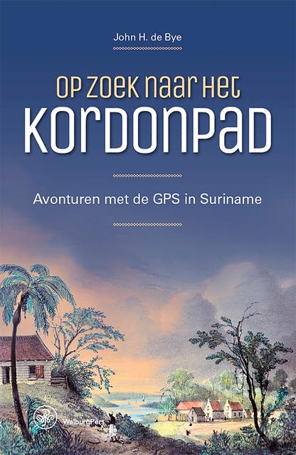Op zoek naar het Kordonpad: Avonturen met de GPS in Suriname – omslag van het luisterboek van John H. de Bye