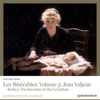 Les Misérables, Volume 5: Jean Valjean - Book 2: The Intestine of the Leviathan