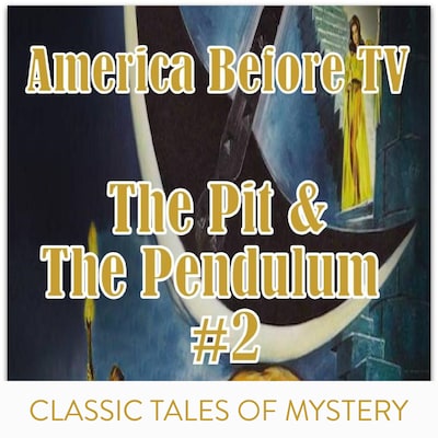 America Before TV - The Pit & The Pendulum  #2