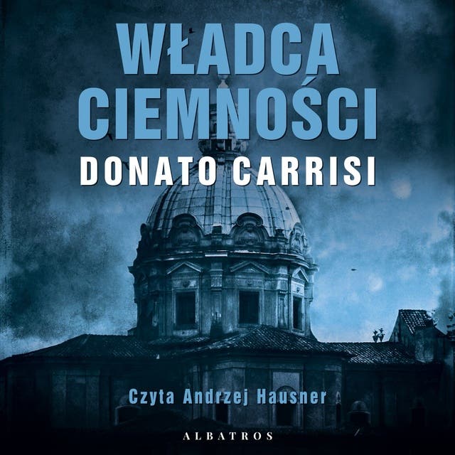 WŁADCA CIEMNOŚCI – okładka audiobooka, autor Carrisi Donato