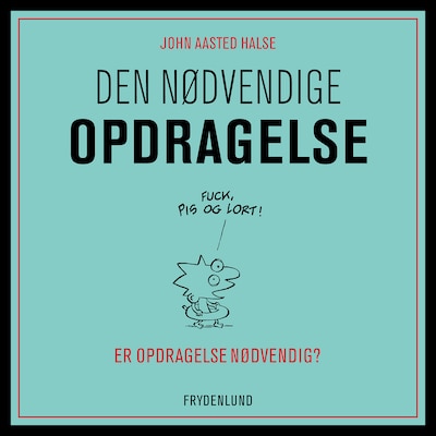 Den nødvendige opdragelse – omslag til lydbogen af John Aasted Halse
