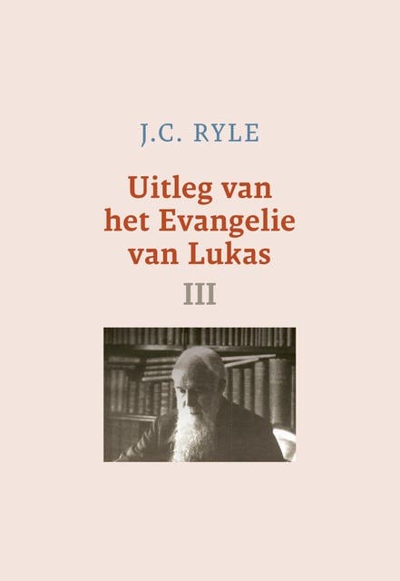Uitleg van het Evangelie van Lukas III – omslag van het luisterboek van J.C. Ryle