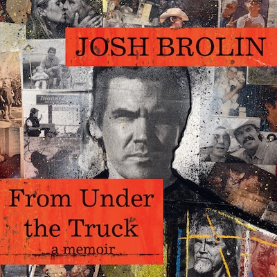 From Under the Truck – omslag van het luisterboek van Josh Brolin