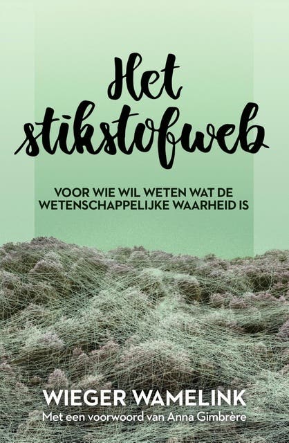 Het stikstofweb: Voor wie wil weten wat de wetenschappelijke waarheid is – omslag van het luisterboek van Wieger Wamelink