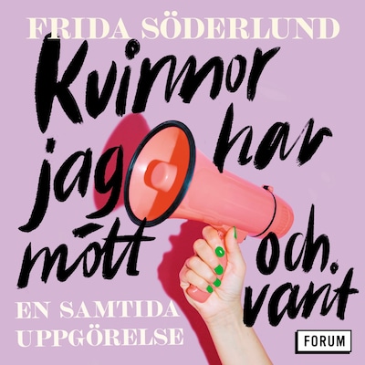 Kvinnor jag har mött och varit : en samtida uppgörelse – omslag till ljudboken av Frida Söderlund