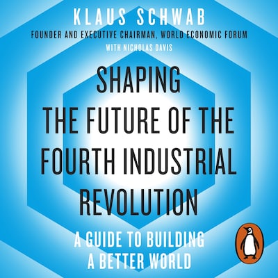 Shaping the Future of the Fourth Industrial Revolution – omslag til lydbogen af Klaus Schwab, Nicholas Davis