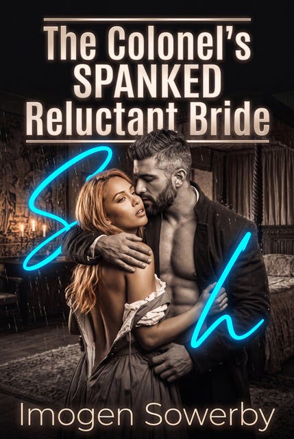 The Colonel's Spanked Reluctant Bride: Historical Erotic Punishment Domination Romance – omslag til lydbogen af Imogen Sowerby