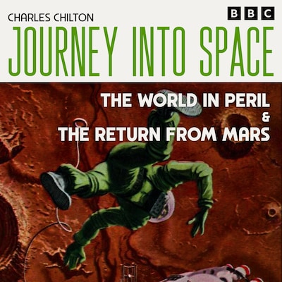 Journey into Space: The World in Peril & The Return from Mars – omslag til lydbogen af Charles Chilton