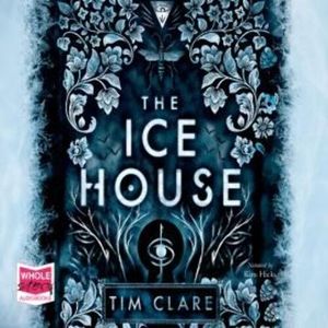 The Ice House – okładka audiobooka, autor Tim Clare