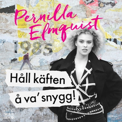 Håll käften å va snygg!