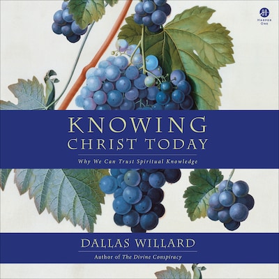 Knowing Christ Today – omslag til lydbogen af Dallas Willard