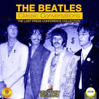 The Beatles Classic Conversations - The Lost Press Conference Collection – omslag til lydbogen af Geoffrey Giuliano