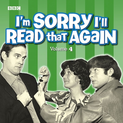 I'm Sorry I'll Read That Again: Volume 4 – omslag til lydbogen af BBC Radio Comedy