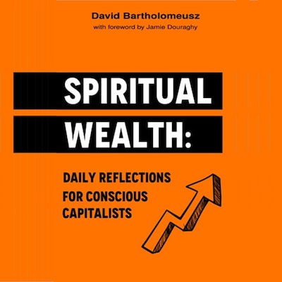 Spiritual Wealth – omslag til lydbogen af David Bartholomeusz, Jamie Douraghy