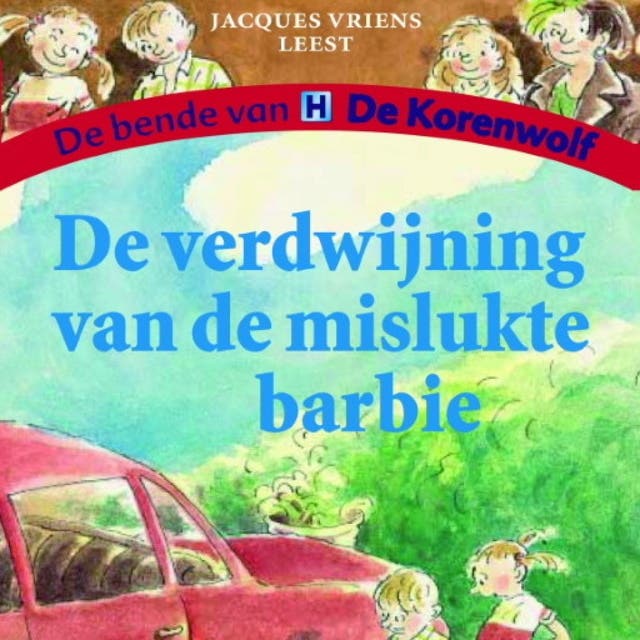 De verdwijning van de mislukte barbie: De bende van De Korenwolf