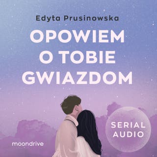 Opowiem o tobie gwiazdom – okładka audiobooka, autor Edyta Prusinowska