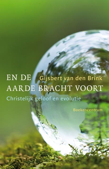 En de aarde bracht voort: chrisrtelijk geloof en evolutie – omslag van het luisterboek van Gijsbert van den Brink