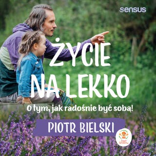 Życie na lekko. O tym jak radośnie być sobą! – okładka audiobooka, autor Piotr Bielski